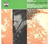 Yehudi Menuhin - Max Bruch - Violinkonzert G-Moll / Felix Mendelssohn-Bartholdy - Violinkonzert E-Moll Op. 64