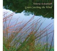 Eckemoff, Yelena Trio – Grass Catching the Wind – in-akustik