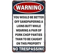 Yelenacca Cartel de metal retro con texto en inglés "Warning You Would Be Better Off Sand Papering A Lions Butt Funny Metal Sign Place, 20.3 x 30.5 cm