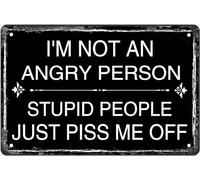 Yelenacca Letrero de metal con texto en inglés "I'm Not an Angry Person Stupid People Just Me Off", decoración de pared, hombre, cueva, bar, club, cafetería, regalo para mujeres y hombres, placa de