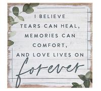 Yelenacca Letrero de metal retro con texto en inglés "I Believe That Tears Can Heal That Memories Can Comfort and Love Lives on Forever", rústico, pérdida de un ser querido, en condolencias, 8 x 12