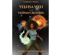 Yelhsa Weh in The Vaspian Crossing: Book One of The Vaspian Saga