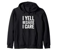 Yell Because I Care - Crianza del Maestro Humor Sudadera con Capucha
