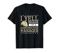 Yell Because I'm A Construction Manager Jobsite Supervisor Camiseta
