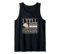 Yell Because I'm A Construction Manager Jobsite Supervisor Camiseta sin Mangas