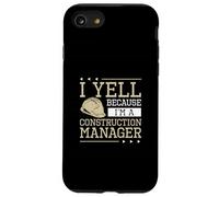 Yell Because I'm A Construction Manager Jobsite Supervisor Carcasa para iPhone SE (2020) / 7/8