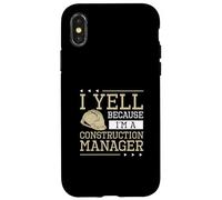 Yell Because I'm A Construction Manager Jobsite Supervisor Carcasa para iPhone X/XS