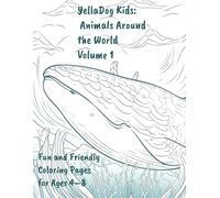 YellaDog Kids: Animals Around the World - Volume 1: Fun and Friendly Coloring Pages for Ages 4-8