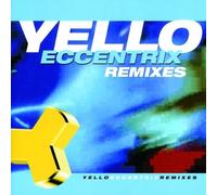 Yello - Eccentrix Remixes