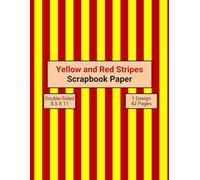 Yellow and Red Stripes Scrapbook Paper: Decorative Craft Paper, ideal for Scrapbooking, Collage, Mixed-Media, Junk Journals, Card Making, Decoupage, Origami, Wrapping