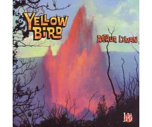 Yellow Bird by Arthur Lyman (1998-06-08)