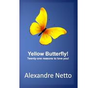 Yellow Butterfly! Twenty-one reasons to love you!: How an extra chromosome brought love into our lives!