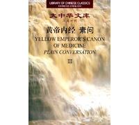 Yellow Emperor's Canon of Medicine: Plain Conversation (Library of Chinese Classics)