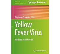 Yellow Fever Virus: Methods and Protocols: 2913 (Methods in Molecular Biology)
