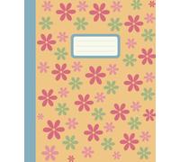 Yellow Floral Composition Notebook: Aesthetic Flower Notebook with Yellow Background and Pink & Green Florals | College Ruled Composition Book | Writing, Journaling, and School Notes
