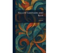 Yellow Gentians and Blue