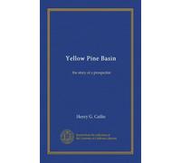 Yellow Pine Basin: the story of a prospector