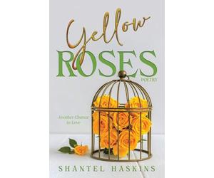 Yellow Roses: Another Chance to Love