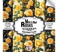 Yellow Roses Scrapbook Paper: Double Sided Sheets | Floral Pattern for Mixed Media Art, Collage, Origami, and Various DIY Craft Projects | 8.5" x 8.5" (21.59 x 21.59 cm)