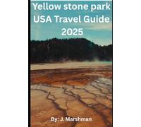 YELLOW STONE NATIONAL PARK USA TRAVEL GUIDE 2025
