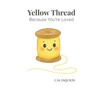 Yellow Thread: Because You're Loved
