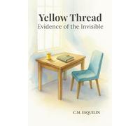 Yellow Thread: Evidence of the Invisible