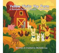 Yellow Visits the Farm: A Rainbow Forest Friends™ Adventure