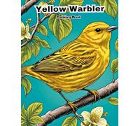 Yellow Warbler Coloring Book for Kids: Fun & Easy Backyard Bird Art! (BIRDS COLORING BOOKS)