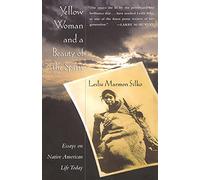 Yellow Woman and a Beauty of the Spirit: Essays on Native American Life Today