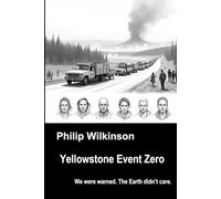 Yellowstone Event Zero: We were warned. The Earth didn’t care.