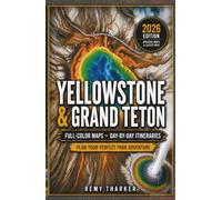 Yellowstone & Grand Teton. The Essential National Parks Travel Guide: Full-Color Maps, Day-by-Day Itineraries, Wildlife Watching, Scenic Drives & Geysers from Old Faithful to the Tetons