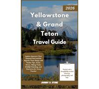 Yellowstone & Grand Teton Travel Guide 2026