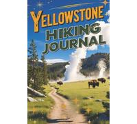 Yellowstone Hiking Journal | Blank Notebook | 6x9" 110 Pages: Great Gift For the Hiking Fan