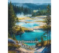 Yellowstone Majesty: Notebook Inspired by America's Natural Wonders