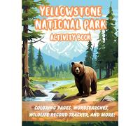 Yellowstone National Park: Activity Book: coloring pages, wordsearches, wildlife sighting journal entry pages, map, and more! (National Parks: Activity Books)