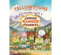 Yellowstone National Park Adventure Book and Junior Ranger Nature Journal: 20 Interactive Activities for Exploring Yellowstone
