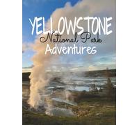 Yellowstone National Park Adventures: Capture the magic of Yellowstone National Park with this unique scrapbook and picture book combo.