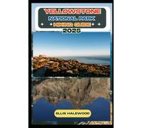 Yellowstone National Park Hiking Guide 2025 (TrailWise: The 2025 Hiking Series)