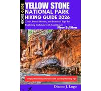 Yellowstone National Park Hiking Guide 2026: Trails, Wildlife, Scenic Routes, and Smart Planning Tips for Exploring America Most Dynamic National Park with Confidence