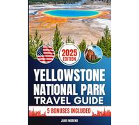 Yellowstone National Park Travel Guide 2025: Discover Yellowstone National Park’s Top Attractions, Hidden Gems, Cultural Highlights, Timely Itineraries, and Budget-Friendly Hacks for Every Traveler