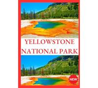 YELLOWSTONE NATIONAL PARK TRAVEL GUIDE 2026