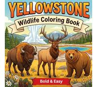 Yellowstone National Park Wildlife Coloring Book: Bold & Easy Animal Coloring Pages Inspired by America's First National Park