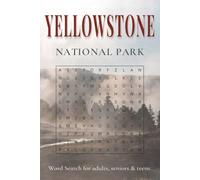Yellowstone National Park Word Search Puzzle Book: Word Search with Easy to Read Print about US National Parks, Nature, Hiking and More (6x9 ... Free times (U.S. Travel Word Search Series)