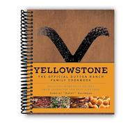 Yellowstone: The Official Dutton Ranch Family Cookbook: Delicious Homestyle Recipes from Character and Real-Life Chef Gabriel "Gator" Guilbeau