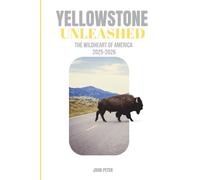 Yellowstone Unleashed: The Wild Heart of America