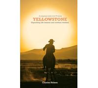 YELLOWSTONE: Unpacking the life lessons and cowboy wisdom from the TV series
