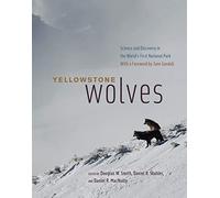 Yellowstone Wolves: Science and Discovery in the World's First National Park