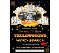 YELLOWSTONE WORD SEARCH: Unofficial Collection: Fantastic TV Show Journey - Facts, Trivia, Quotes - Large Print Puzzle Book For Seniors, Adults, ... - Eye Strain Relief - Ideal Gift For All Ages