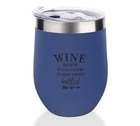 Yelolyio Blue12 oz Vaso de vino de acero inoxidable para vino, Because It's Not Good Tp Keep Things Bottled Up, copa de vino aislada con tapa deslizante, divertida taza de vino para champaña, cóctel