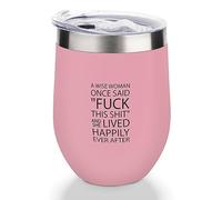 Yelolyio Vaso de vino con tapa, taza de viaje de acero inoxidable al vacío de doble pared, "A Wise Woman Once Said, "FUCK This Shit" And She Lived Happily Ever After Wine Cup Keeping Cold & Hot para